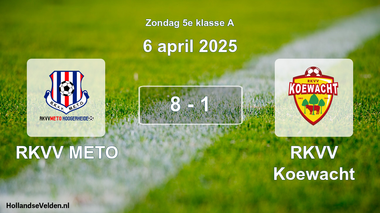 Total number of matches played: RKVV METO - RKVV Koewacht 8 - 1 (6 April 2025)