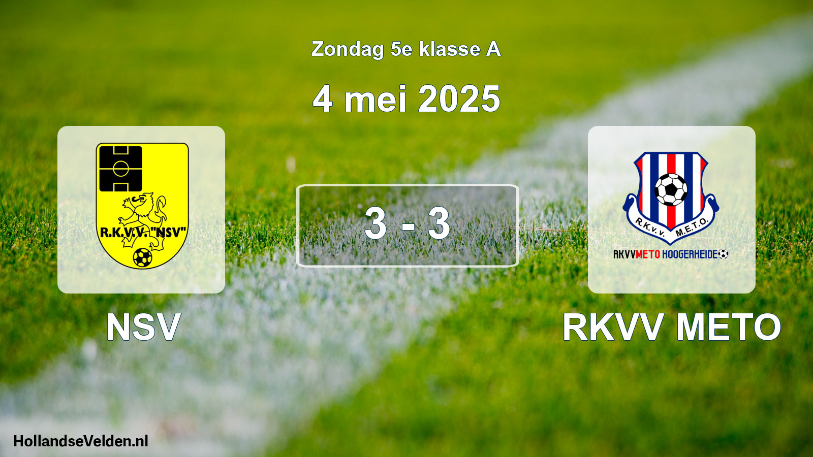 Total number of matches played: NSV - RKVV METO 3 - 3 (4 May 2025)