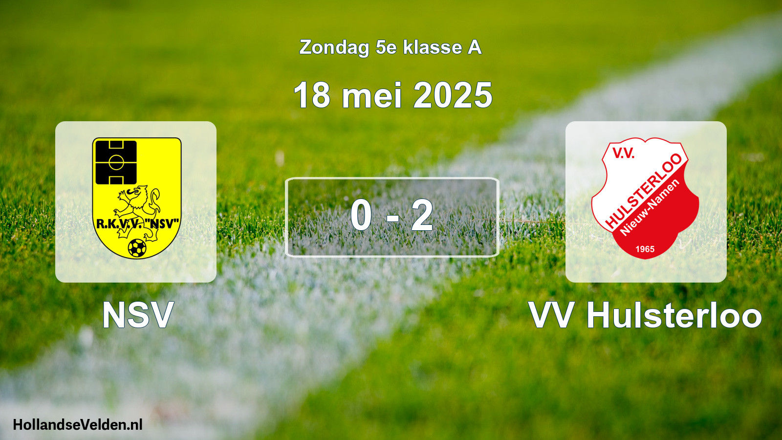 Total number of matches played: NSV - VV Hulsterloo 0 - 2 (18 May 2025)