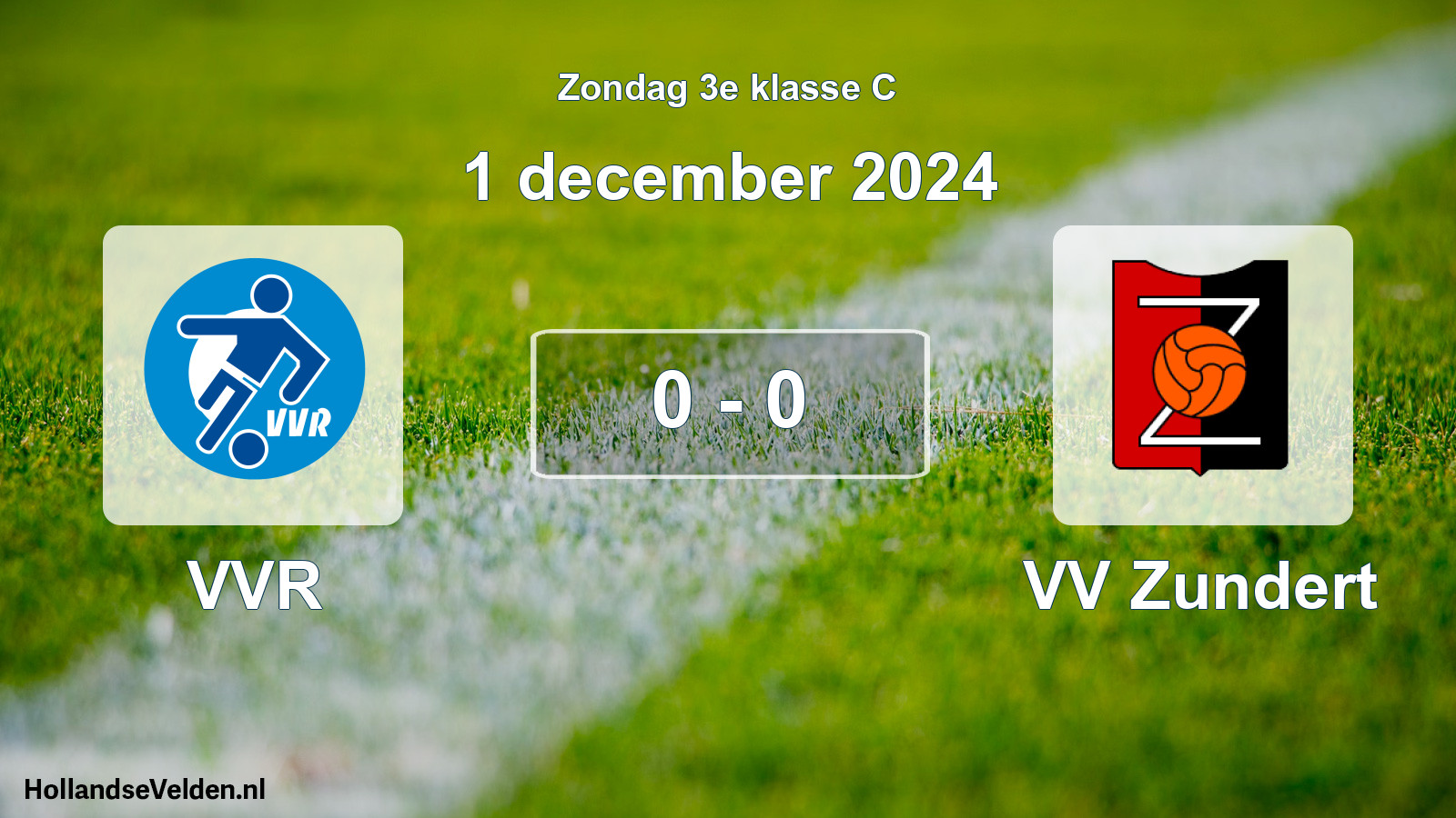 Total number of matches played: VVR - VV Zundert 0 - 0 (1 December 2024)