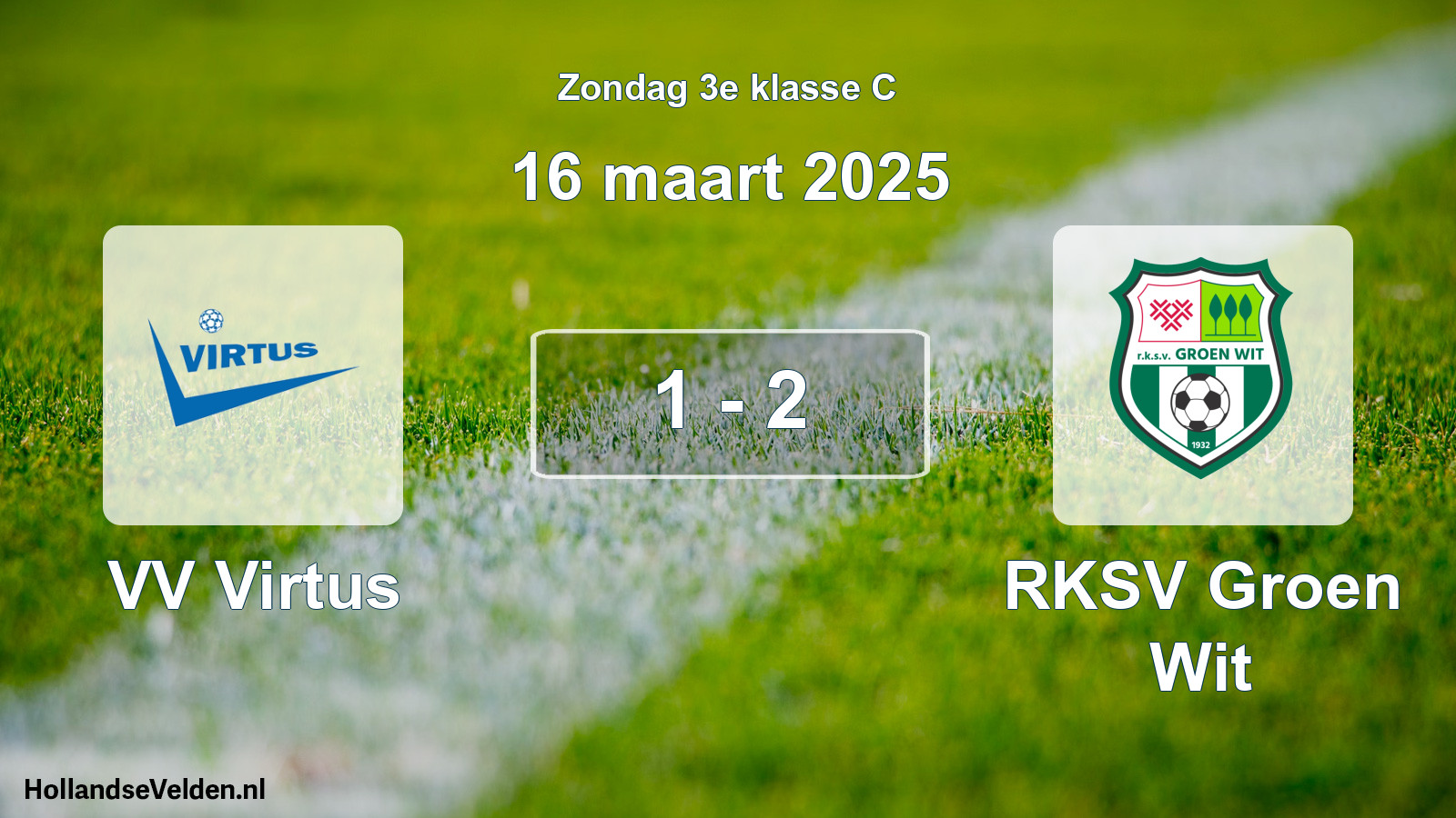 Total number of matches played: VV Virtus - RKSV Groen Wit 1 - 2 (16 March 2025)