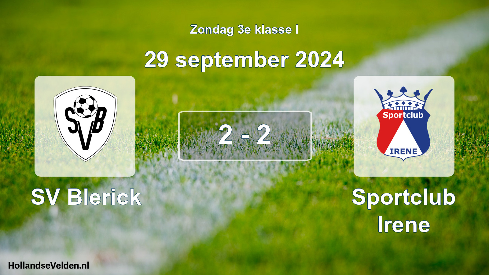 Total number of matches played: SV Blerick - Sportclub Irene 2 - 2 (29 September 2024)