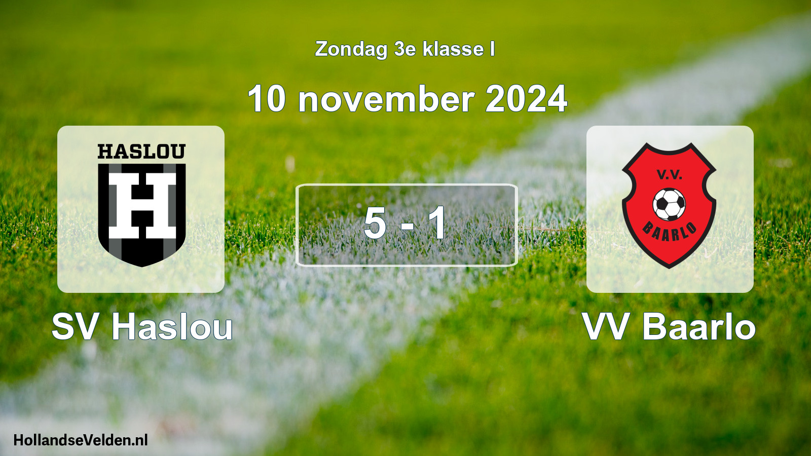 Total number of matches played: SV Haslou - VV Baarlo 5 - 1 (10 November 2024)