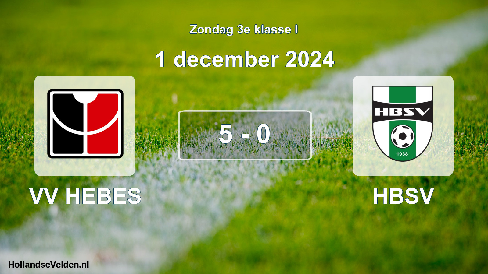 Total number of matches played: VV HEBES - HBSV 5 - 0 (1 December 2024)