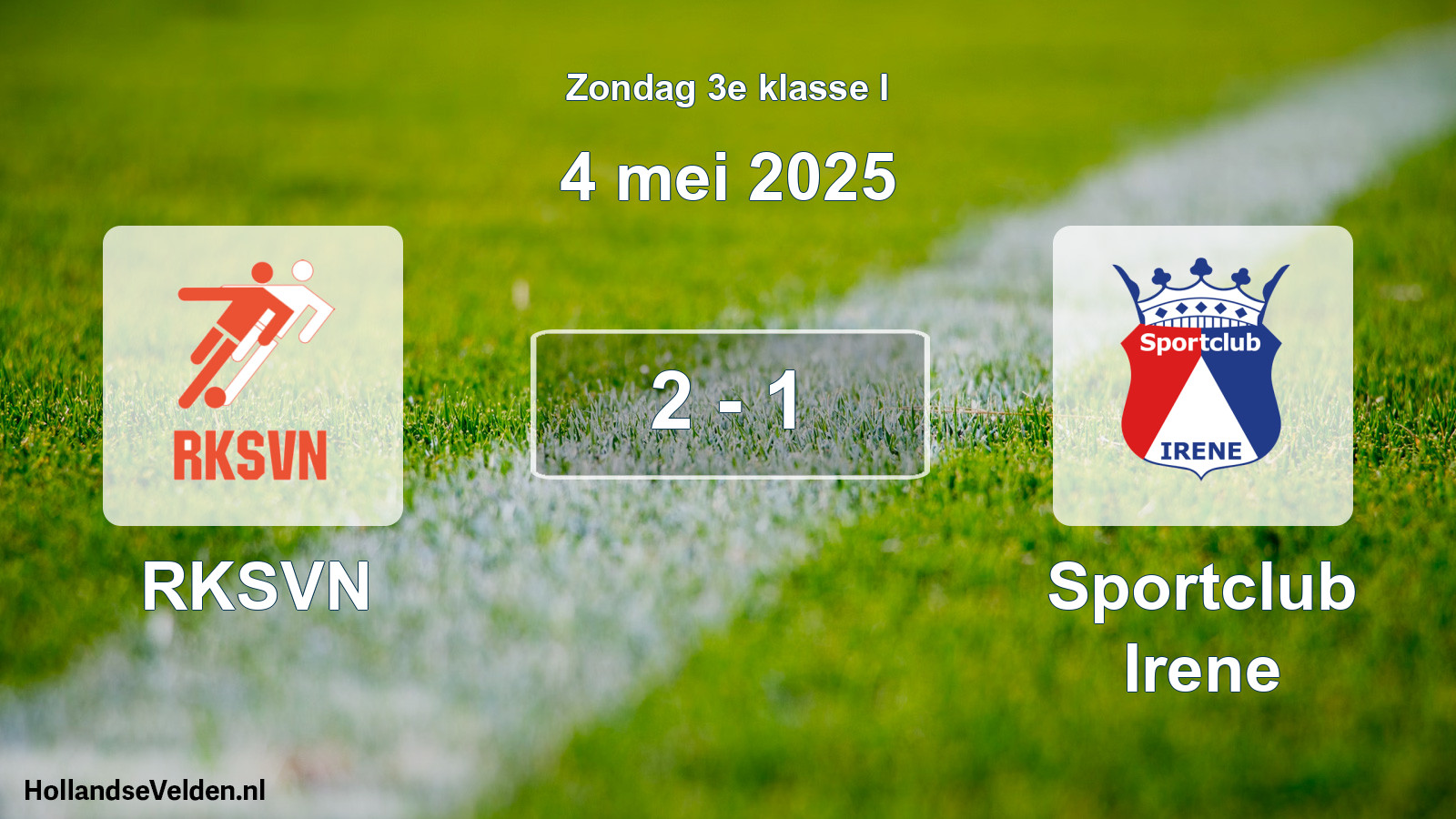 Total number of matches played: RKSVN - Sportclub Irene 2 - 1 (4 May 2025)
