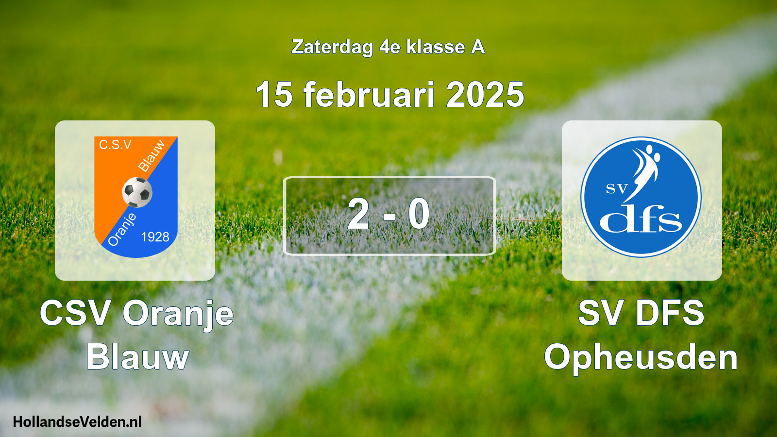Total number of matches played: CSV Oranje Blauw - SV DFS Opheusden 2 - 0 (15 February 2025)