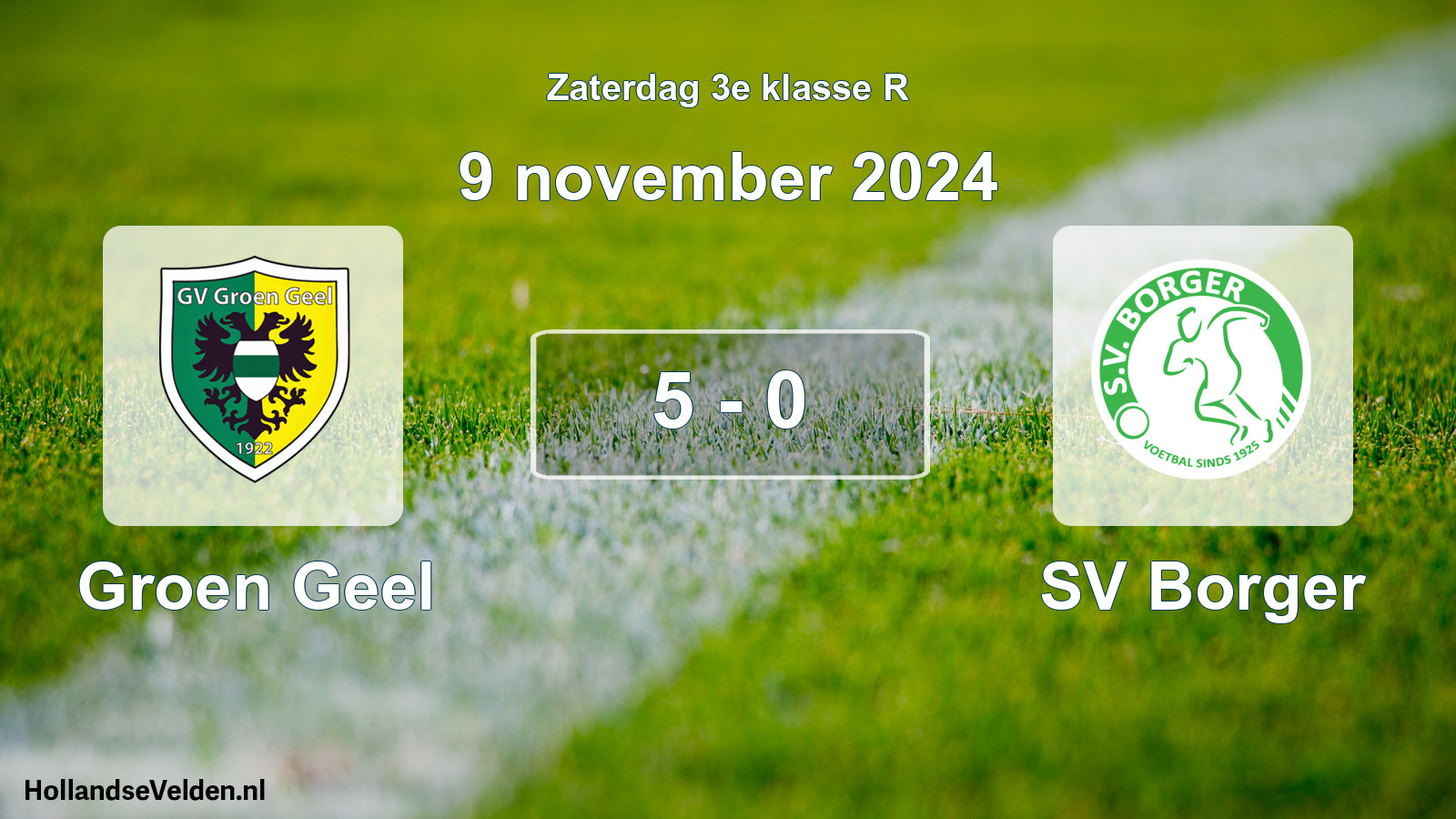 Total number of matches played: Groen Geel - SV Borger 5 - 0 (9 November 2024)