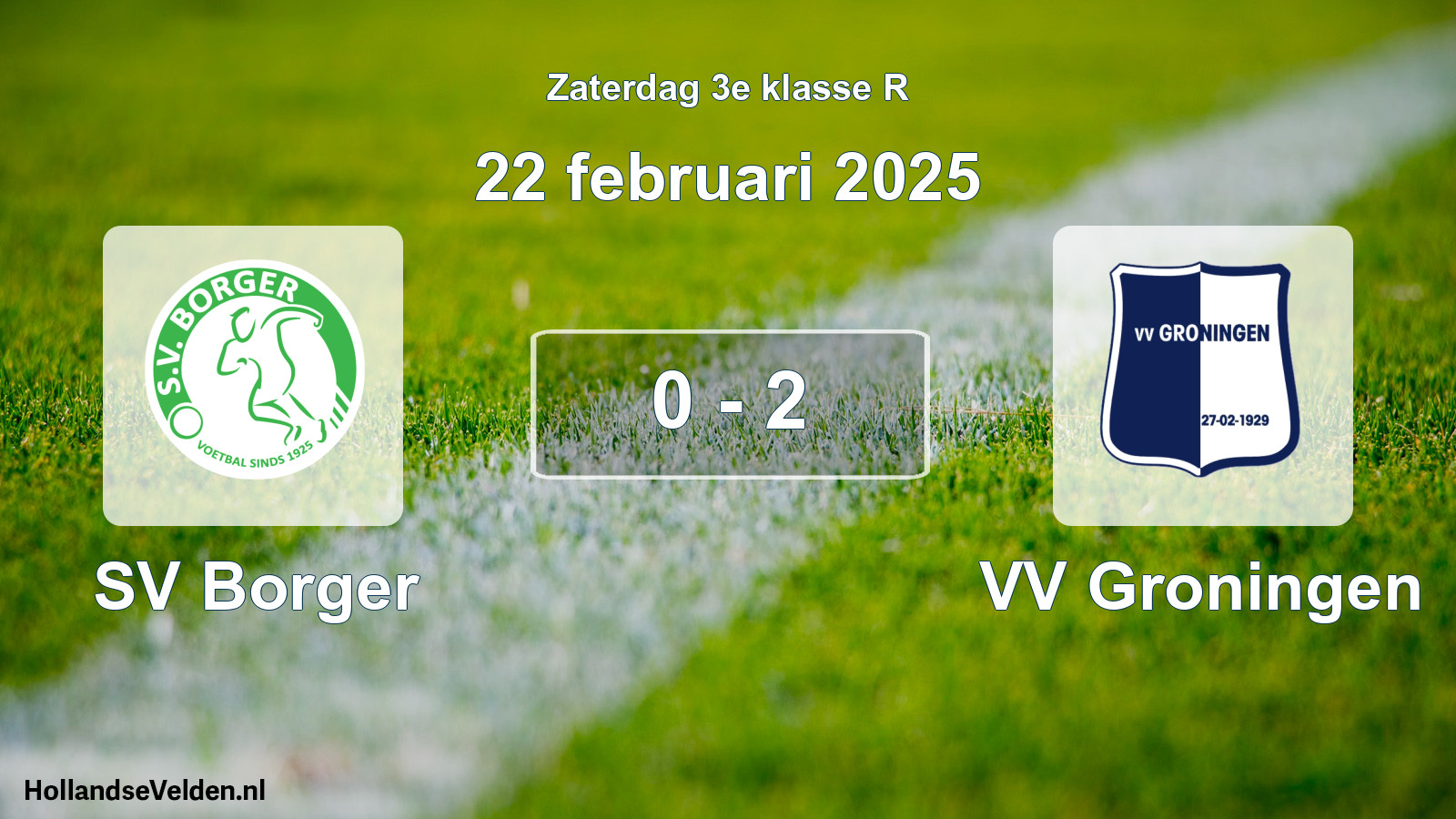 Total number of matches played: SV Borger - VV Groningen 0 - 2 (22 February 2025)
