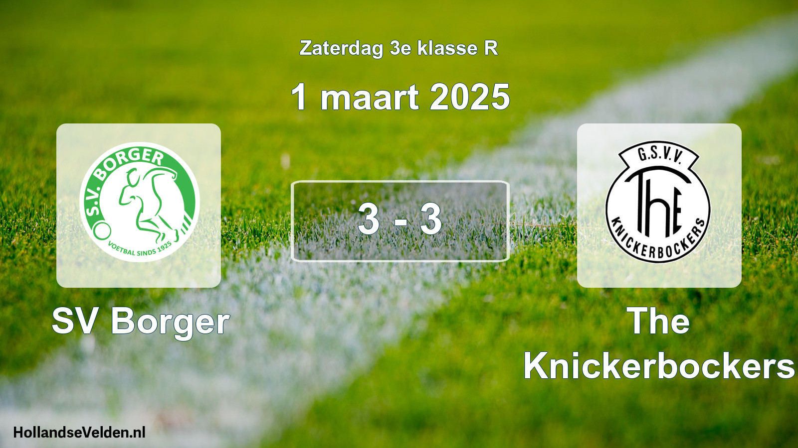 Total number of matches played: SV Borger - The Knickerbockers 3 - 3 (1 March 2025)
