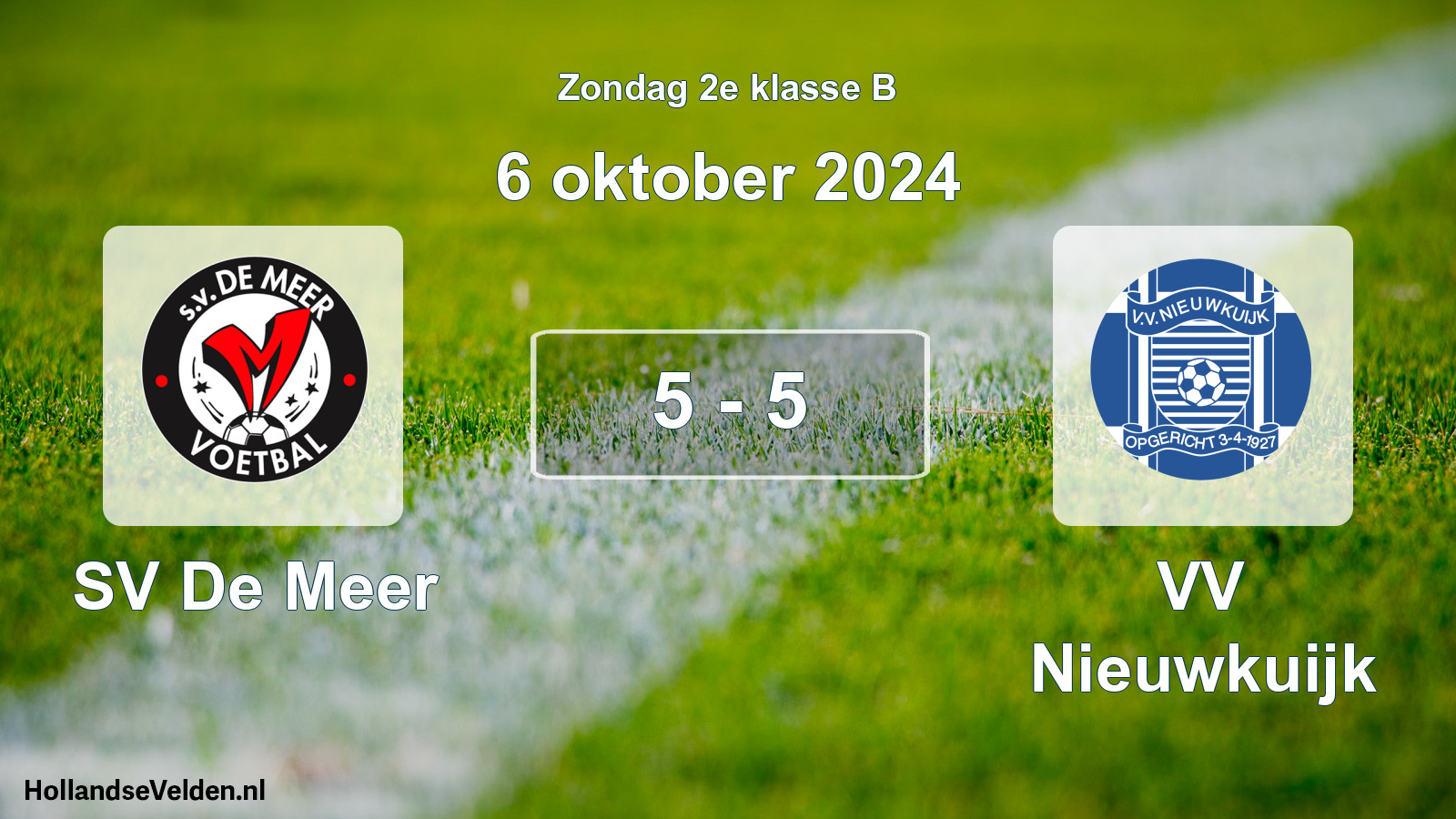 Total number of matches played: SV De Meer - VV Nieuwkuijk 5 - 5 (6 October 2024)