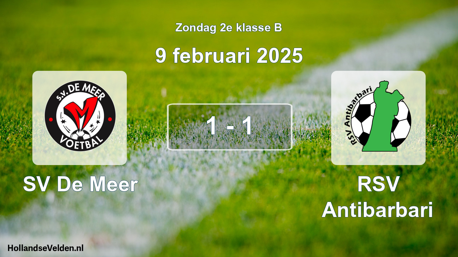 Total number of matches played: SV De Meer - RSV Antibarbari 1 - 1 (9 February 2025)