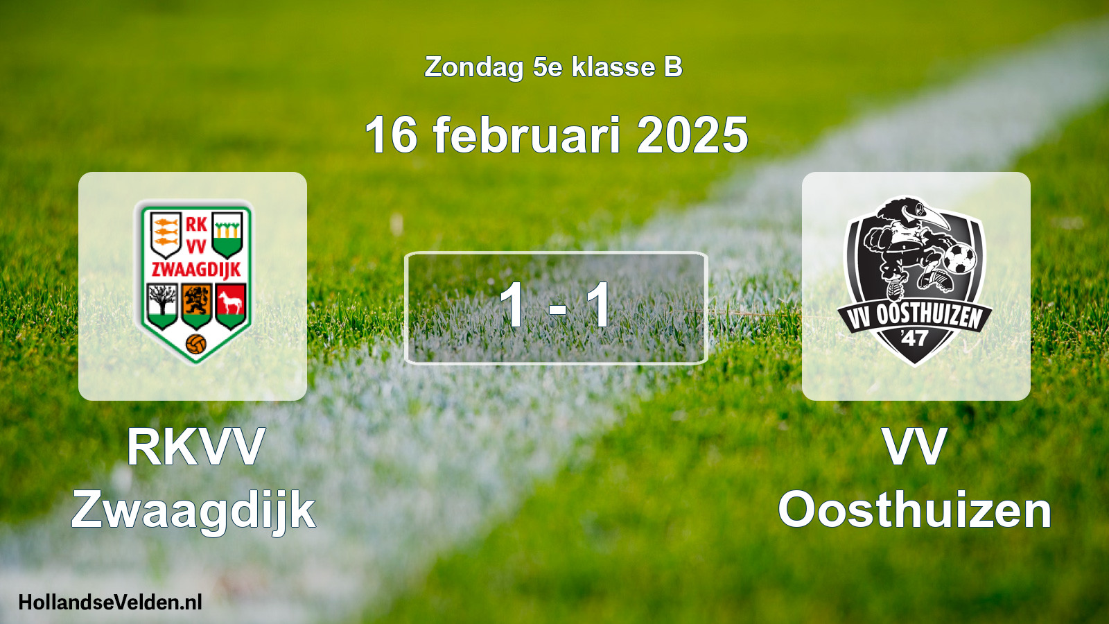 Total number of matches played: RKVV Zwaagdijk - VV Oosthuizen 1 - 1 (16 February 2025)