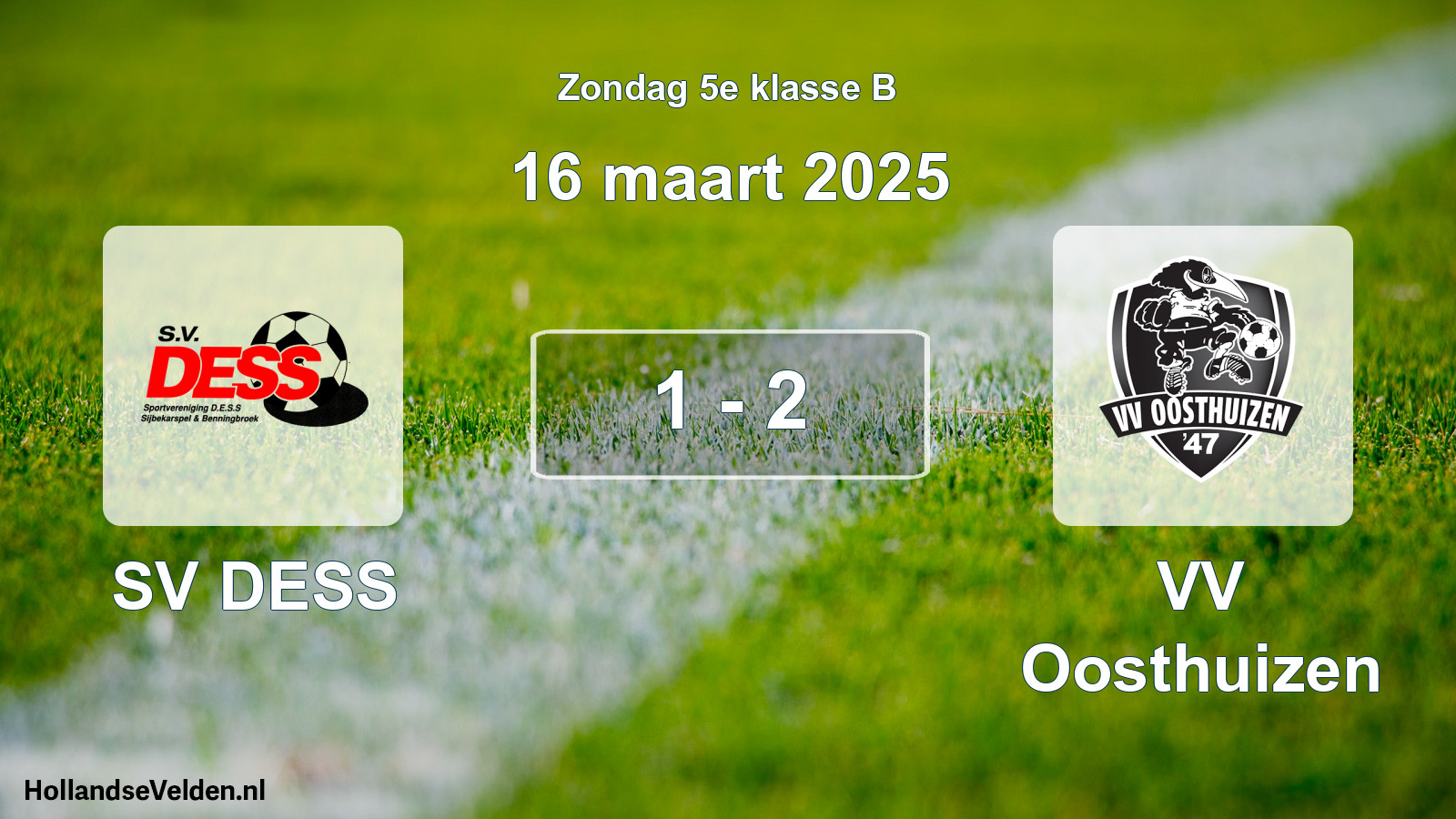 Total number of matches played: SV DESS - VV Oosthuizen 1 - 2 (16 March 2025)