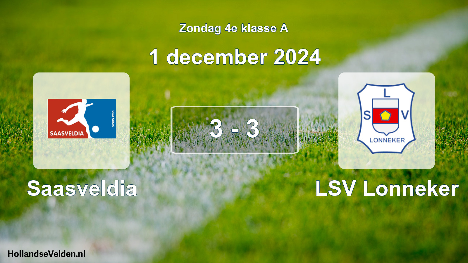 Total number of matches played: Saasveldia - LSV Lonneker 3 - 3 (1 December 2024)