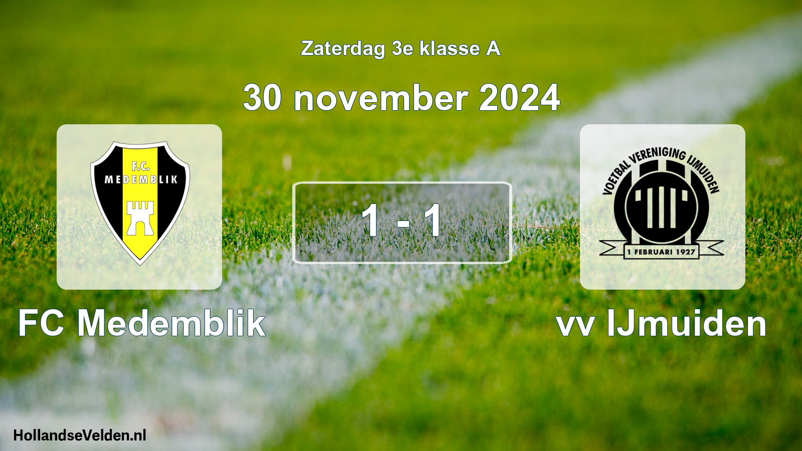 Total number of matches played: FC Medemblik - vv IJmuiden 1 - 1 (30 November 2024)