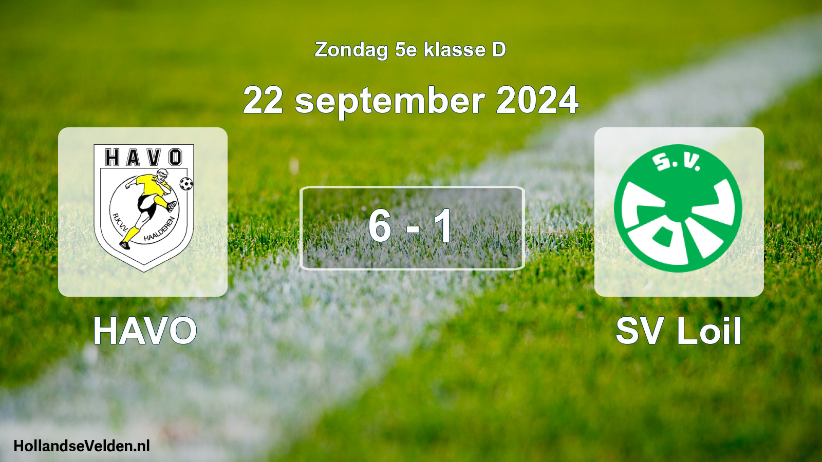 Total number of matches played: HAVO - SV Loil 6 - 1 (22 September 2024)