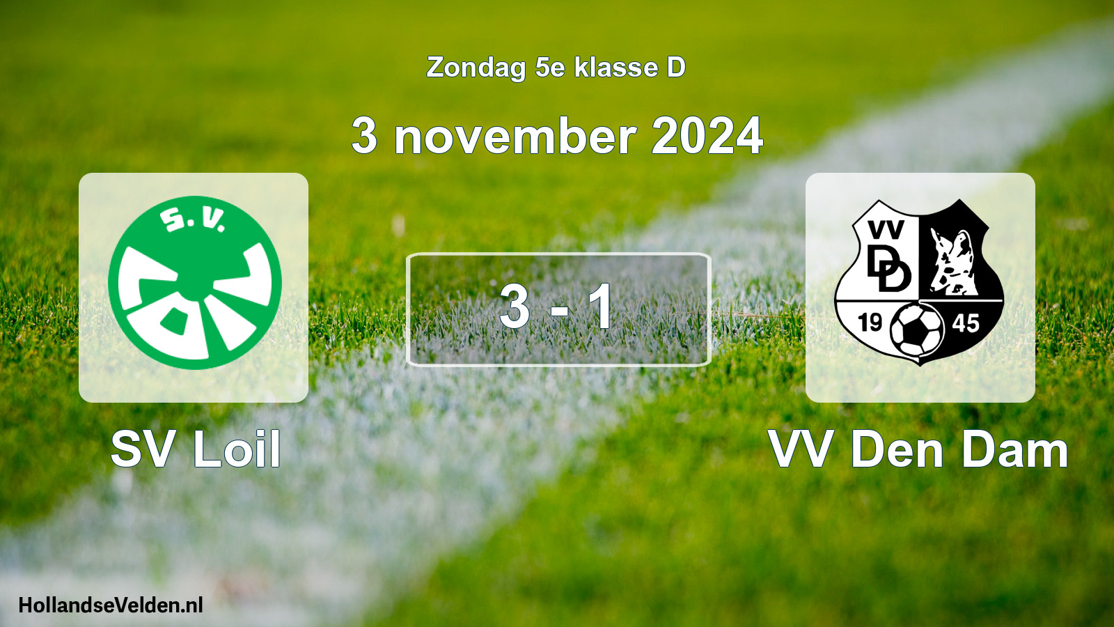 Total number of matches played: SV Loil - VV Den Dam 3 - 1 (3 November 2024)