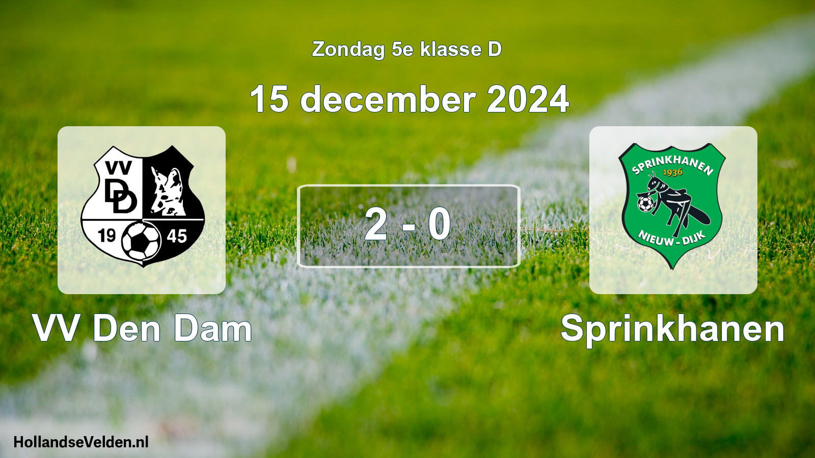 Total number of matches played: VV Den Dam - Sprinkhanen 2 - 0 (15 December 2024)