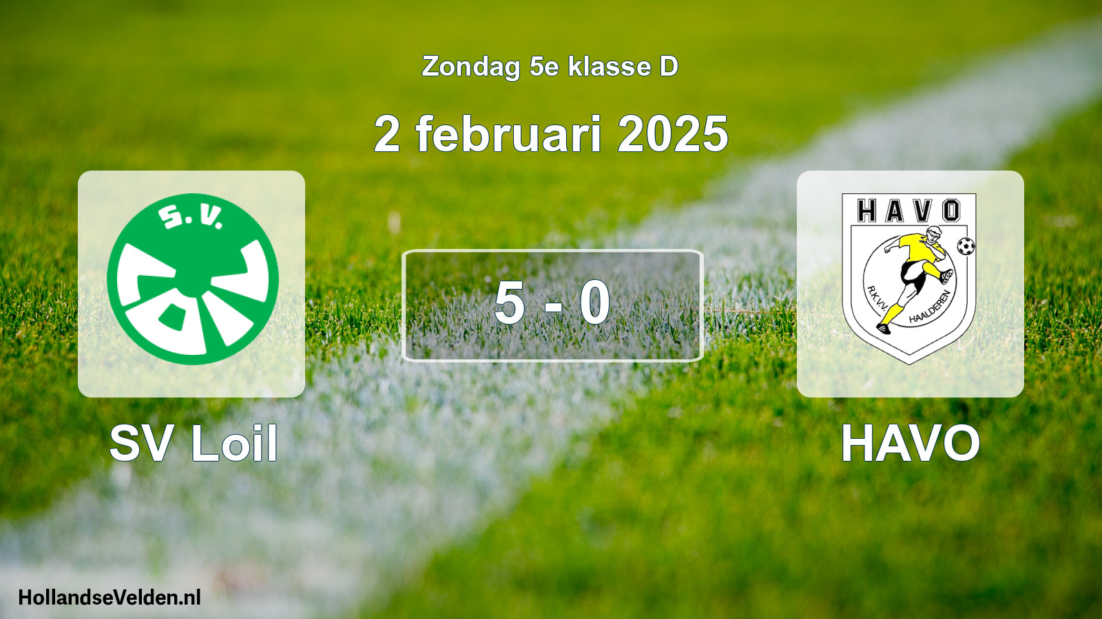 Total number of matches played: SV Loil - HAVO 5 - 0 (2 February 2025)