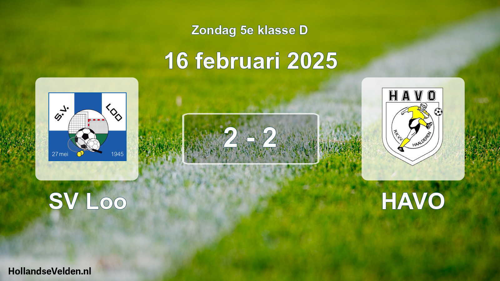 Total number of matches played: SV Loo - HAVO 2 - 2 (16 February 2025)