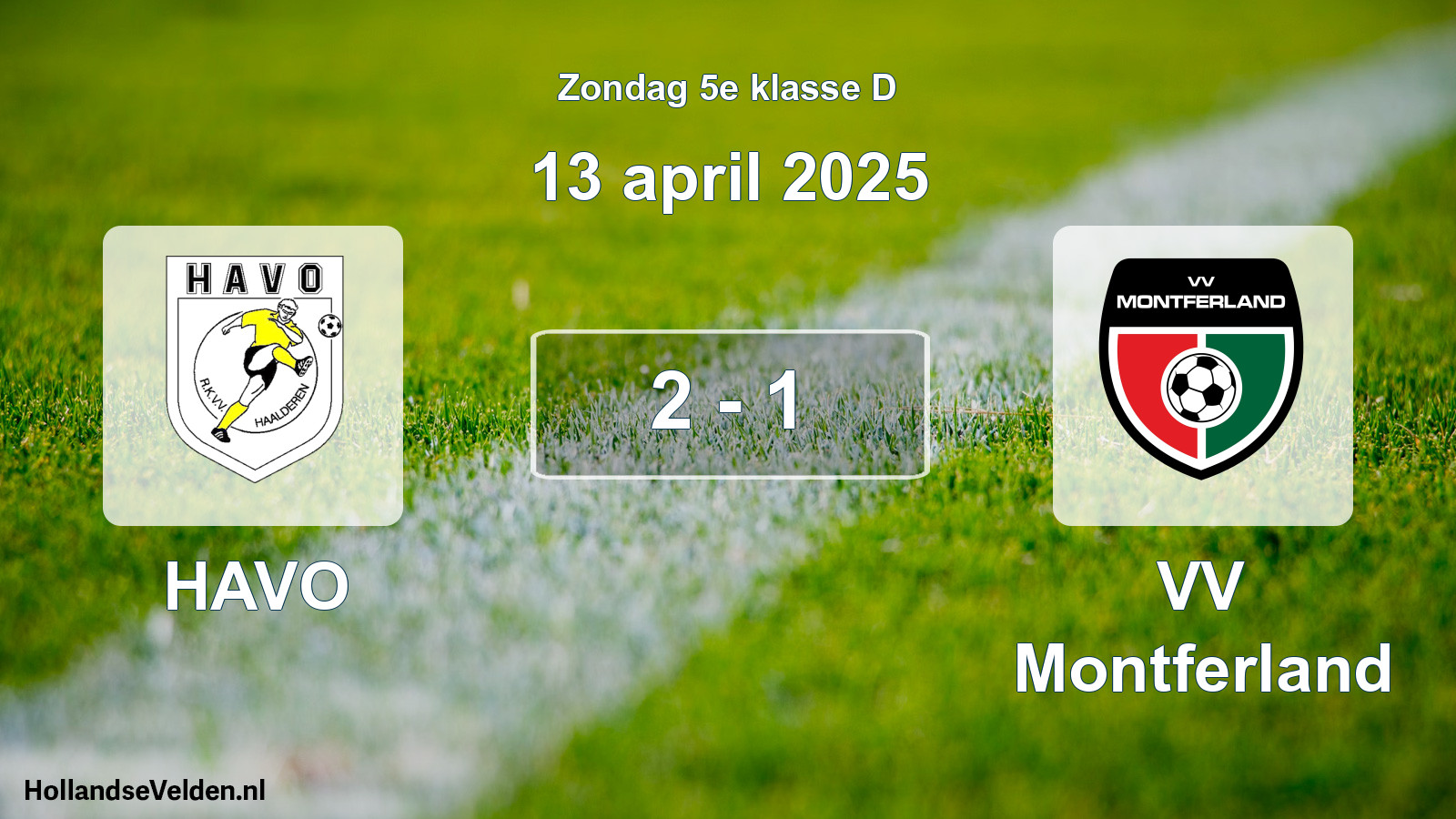Total number of matches played: HAVO - VV Montferland 2 - 1 (13 April 2025)