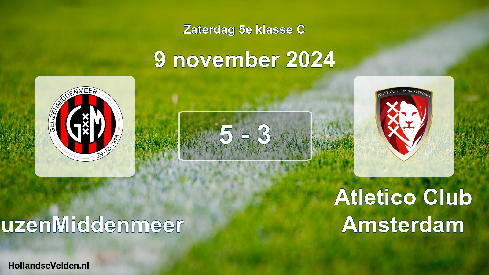 Total number of matches played: GeuzenMiddenmeer - Atletico Club Amsterdam 5 - 3 (9 November 2024)