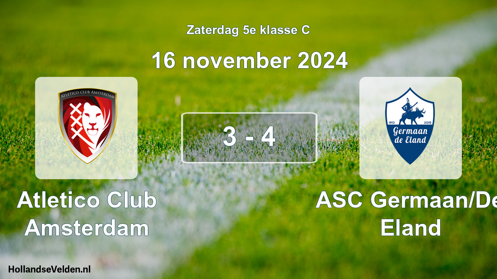 Total number of matches played: Atletico Club Amsterdam - ASC Germaan/De Eland 3 - 4 (16 November 2024)