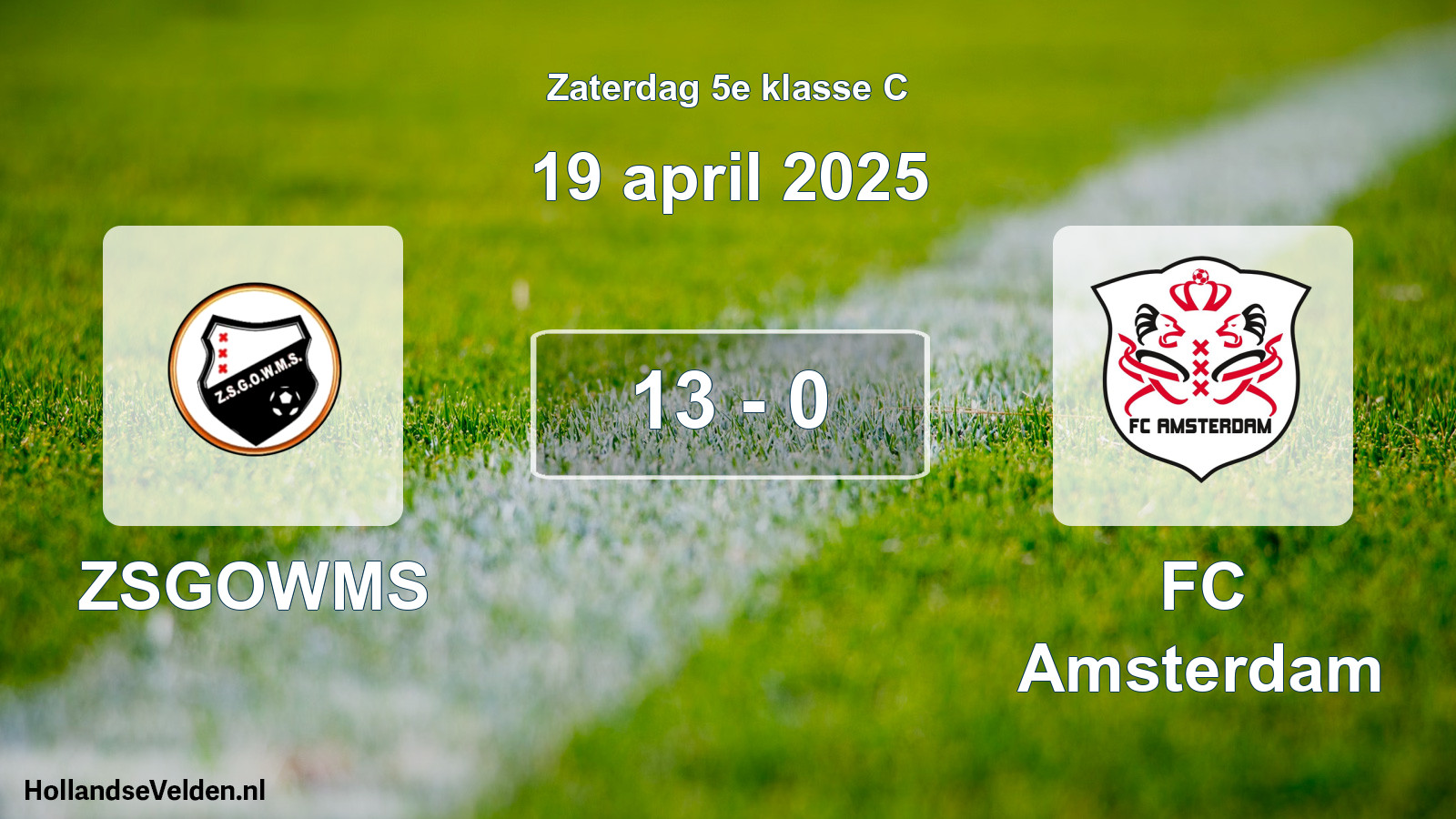 Total number of matches played: ZSGOWMS - FC Amsterdam 13 - 0 (19 April 2025)