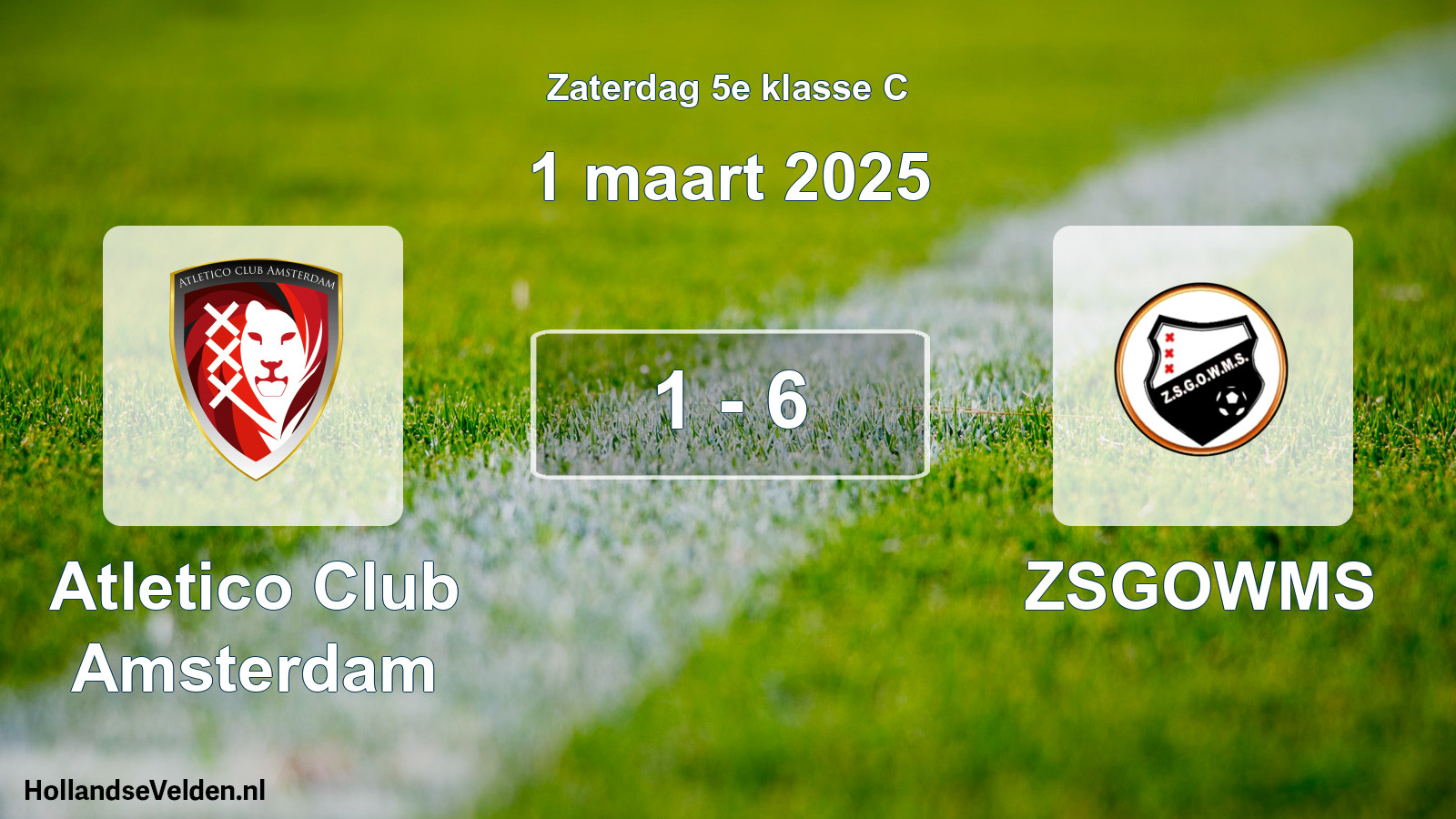 Total number of matches played: Atletico Club Amsterdam - ZSGOWMS 1 - 6 (1 March 2025)