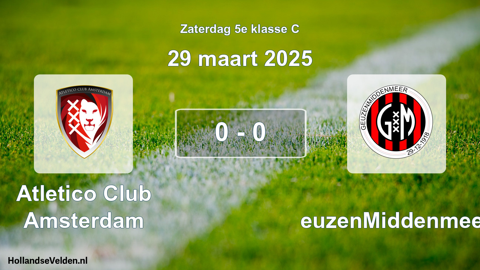 Total number of matches played: Atletico Club Amsterdam - GeuzenMiddenmeer 0 - 0 (29 March 2025)
