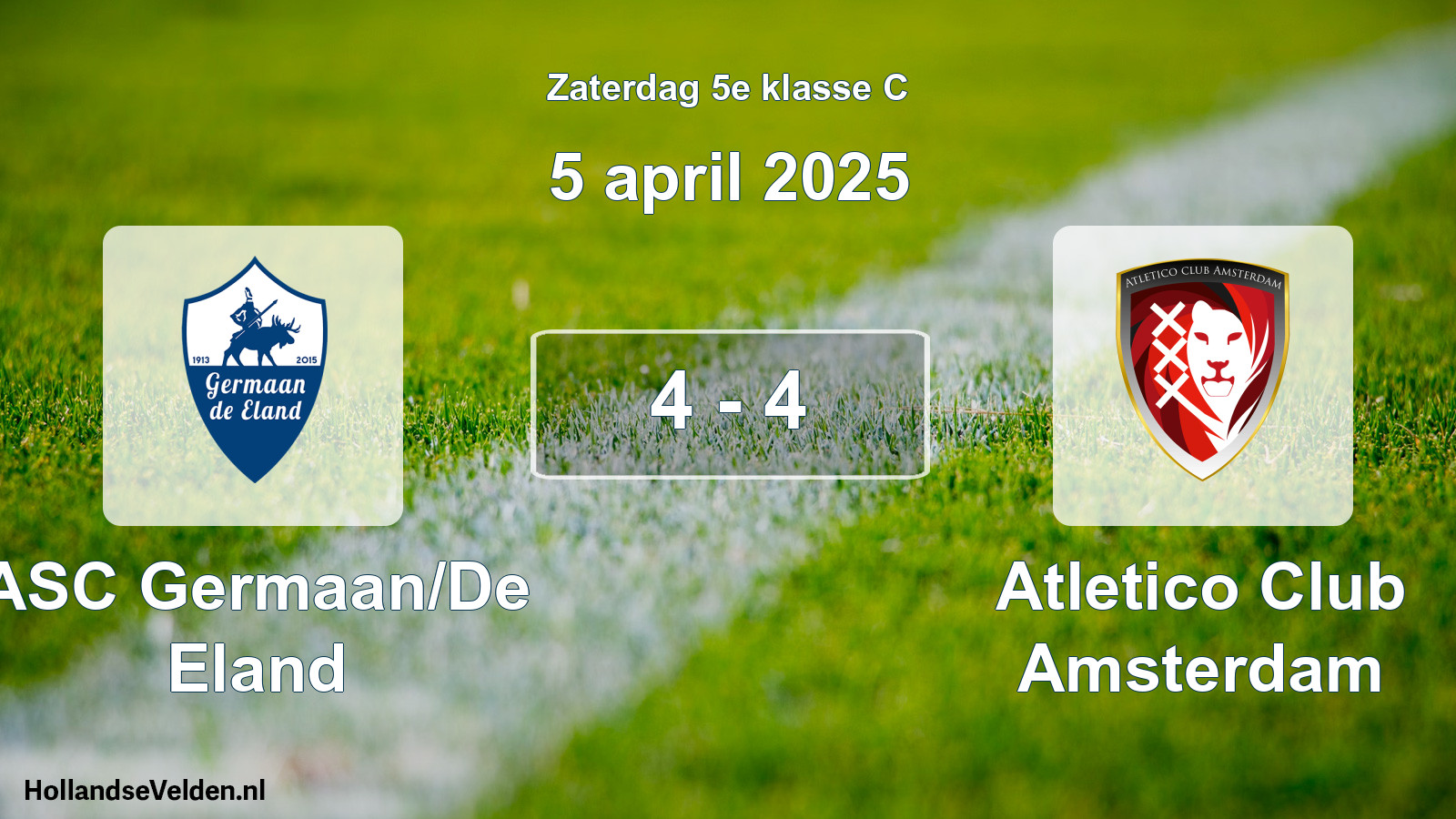 Total number of matches played: ASC Germaan/De Eland - Atletico Club Amsterdam 4 - 4 (5 April 2025)