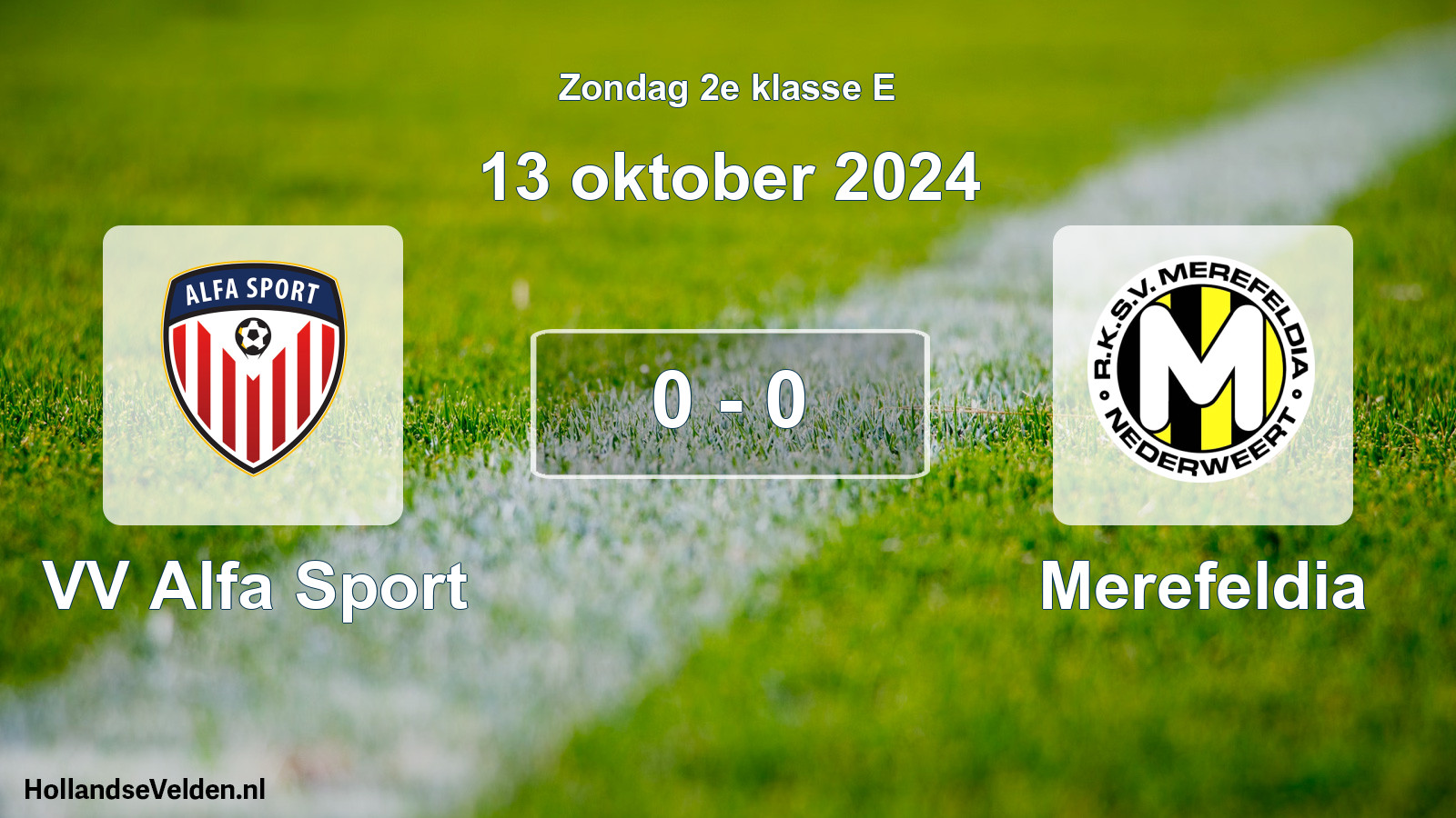Total number of matches played: VV Alfa Sport - Merefeldia 0 - 0 (13 October 2024)