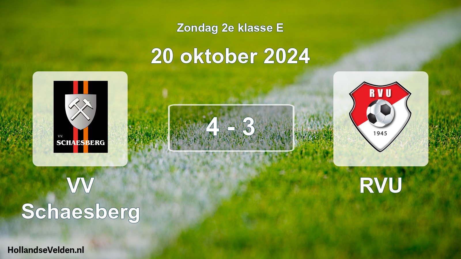 Total number of matches played: VV Schaesberg - RVU 4 - 3 (20 October 2024)