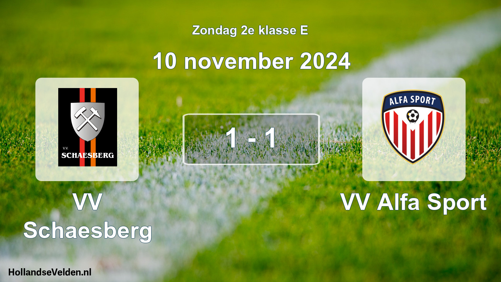 Total number of matches played: VV Schaesberg - VV Alfa Sport 1 - 1 (10 November 2024)