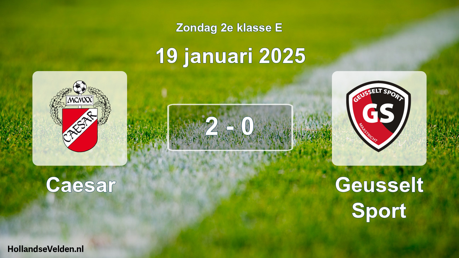 Total number of matches played: Caesar - Geusselt Sport 2 - 0 (19 January 2025)