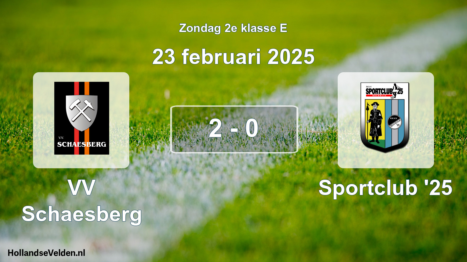 Total number of matches played: VV Schaesberg - Sportclub '25 2 - 0 (23 February 2025)