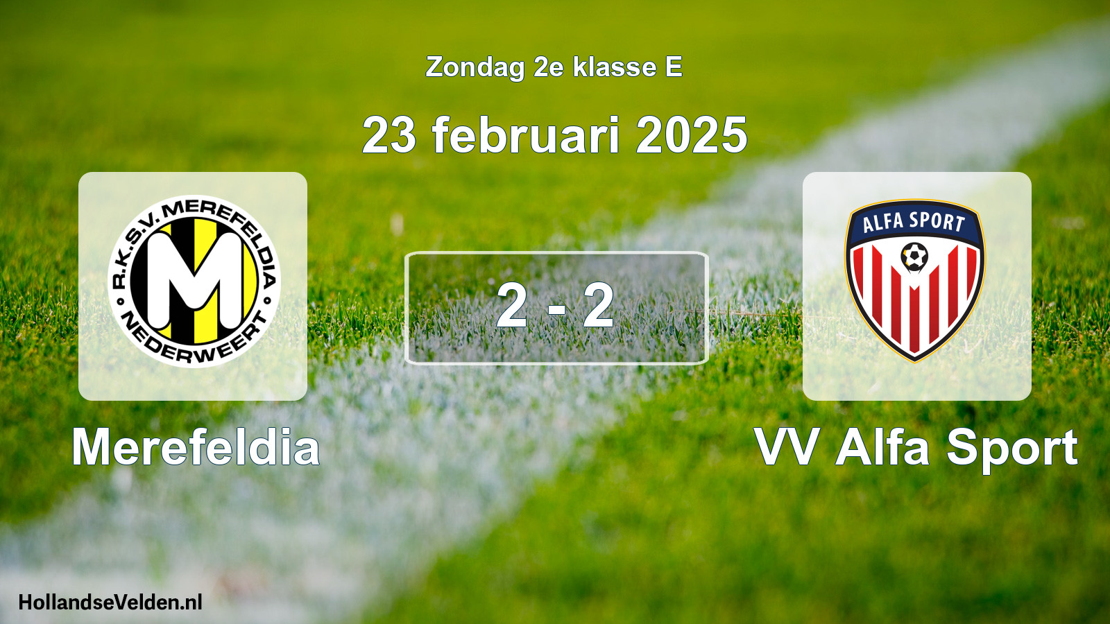 Total number of matches played: Merefeldia - VV Alfa Sport 2 - 2 (23 February 2025)