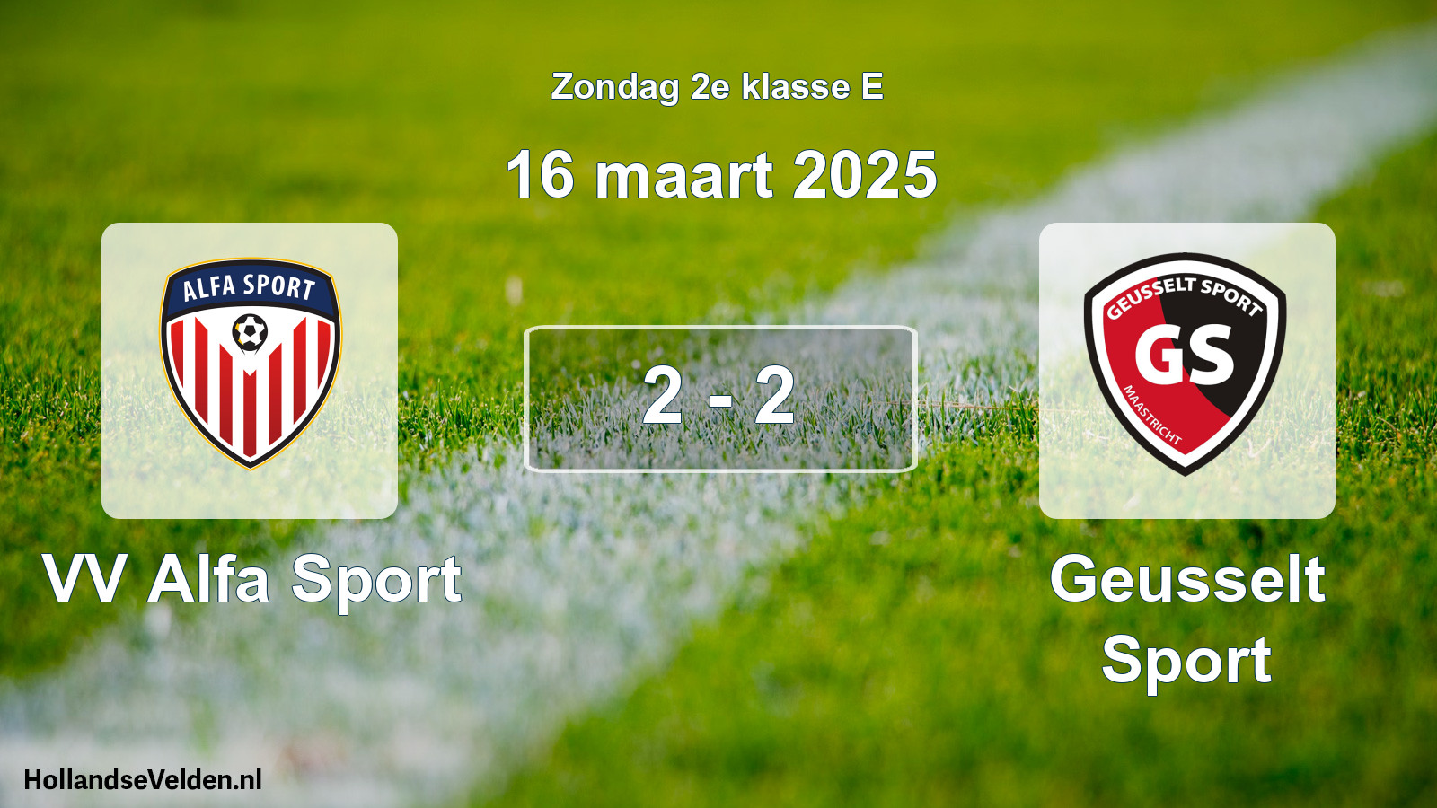 Total number of matches played: VV Alfa Sport - Geusselt Sport 2 - 2 (16 March 2025)