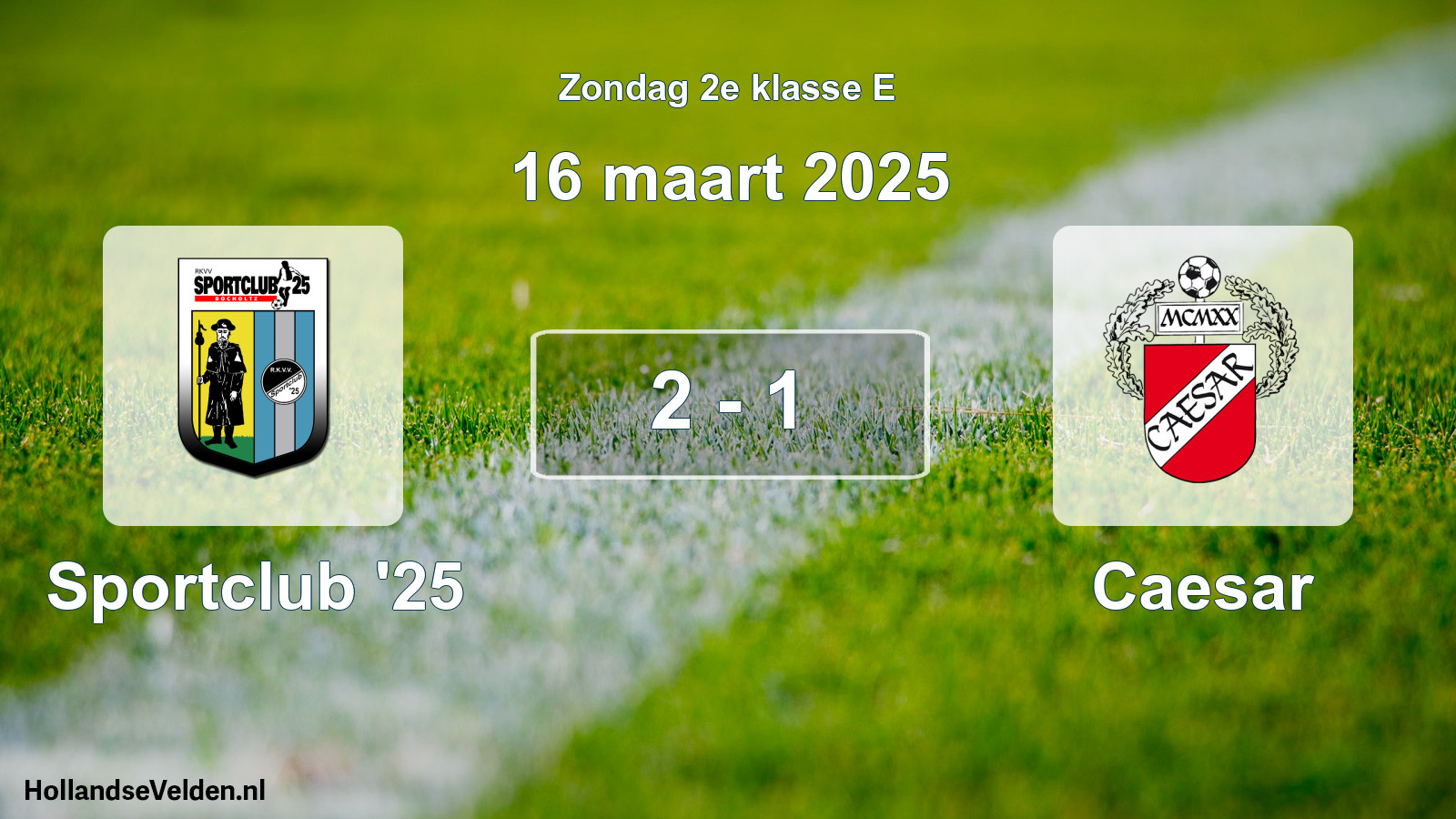 Total number of matches played: Sportclub '25 - Caesar 2 - 1 (16 March 2025)
