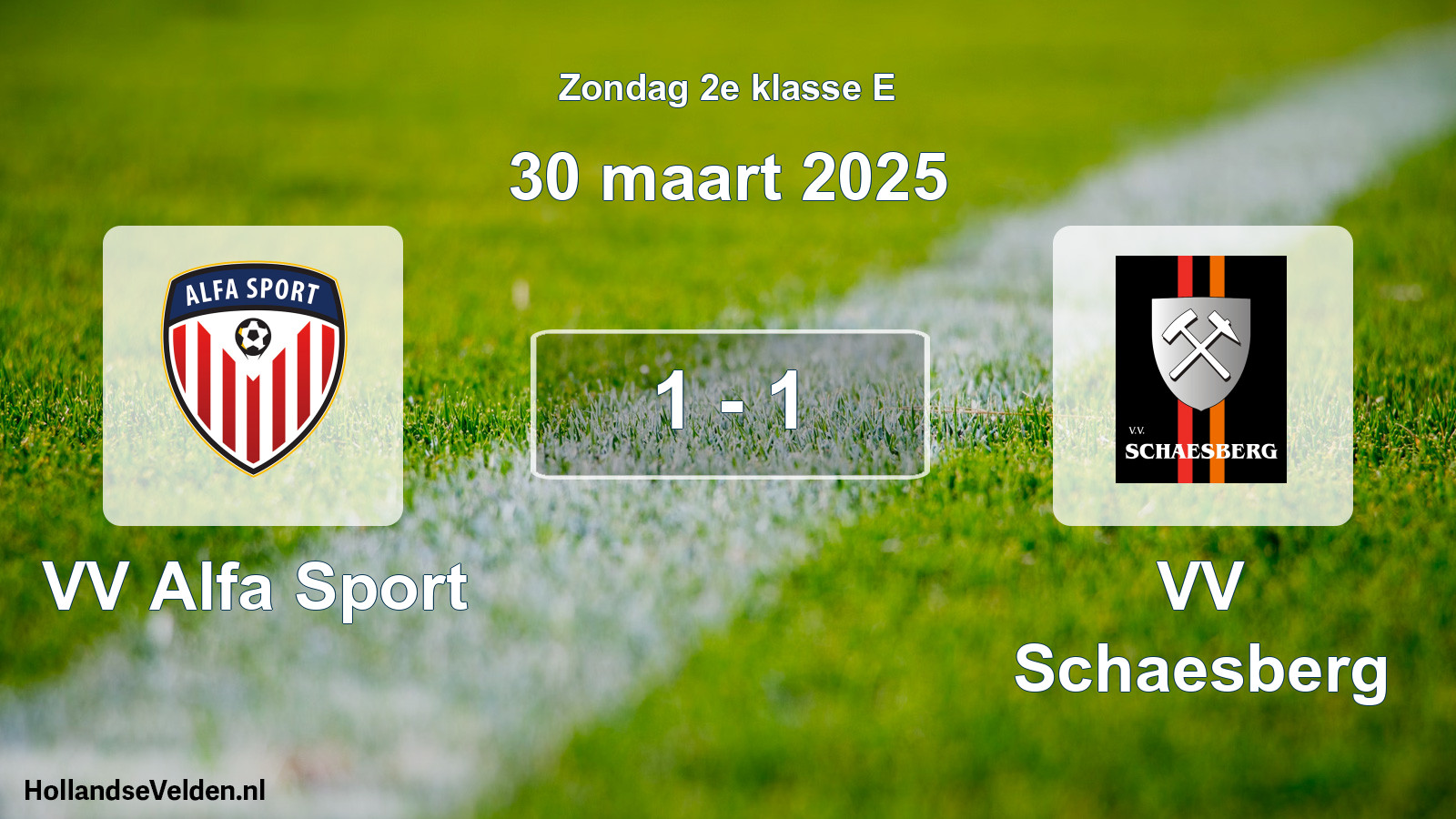 Total number of matches played: VV Alfa Sport - VV Schaesberg 1 - 1 (30 March 2025)