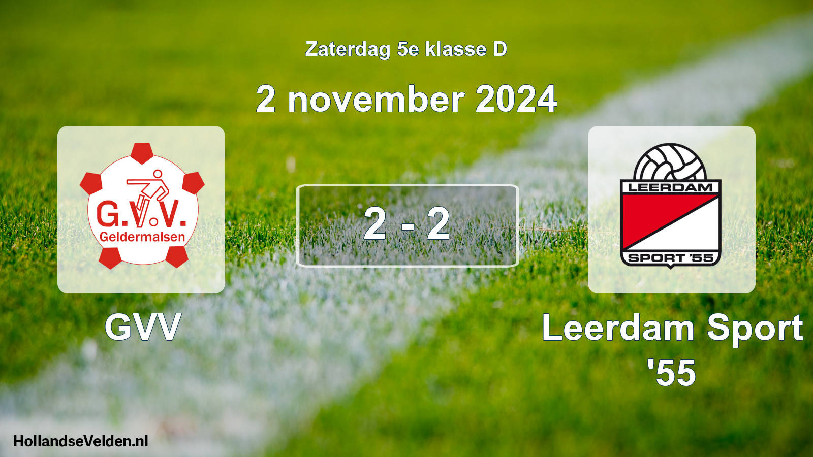 Total number of matches played: GVV - Leerdam Sport '55 2 - 2 (2 November 2024)