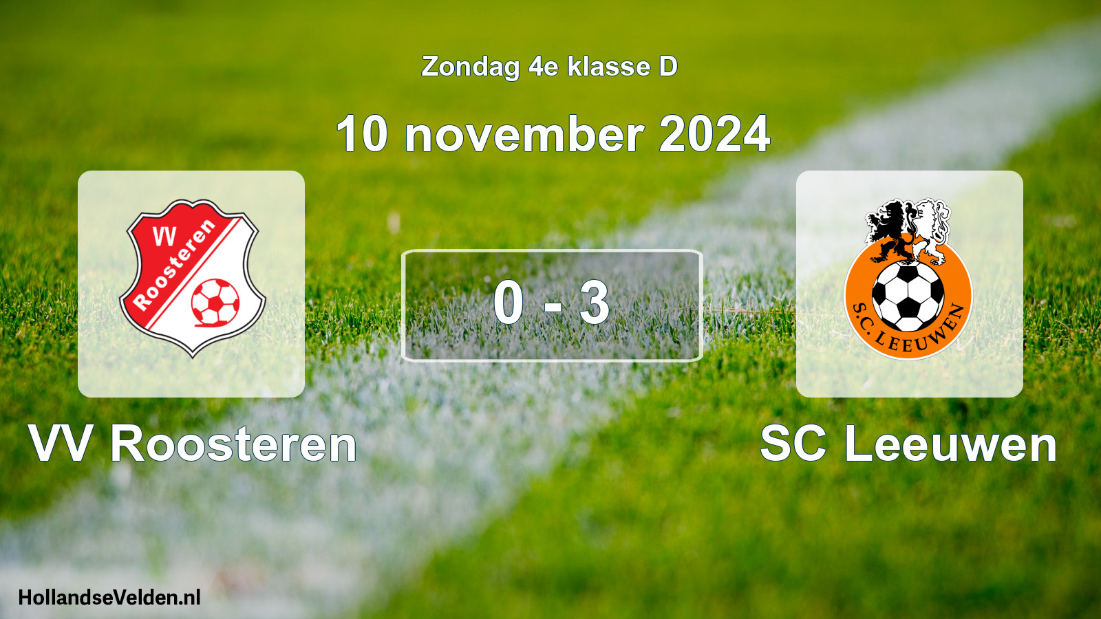 Total number of matches played: VV Roosteren - SC Leeuwen 0 - 3 (10 November 2024)