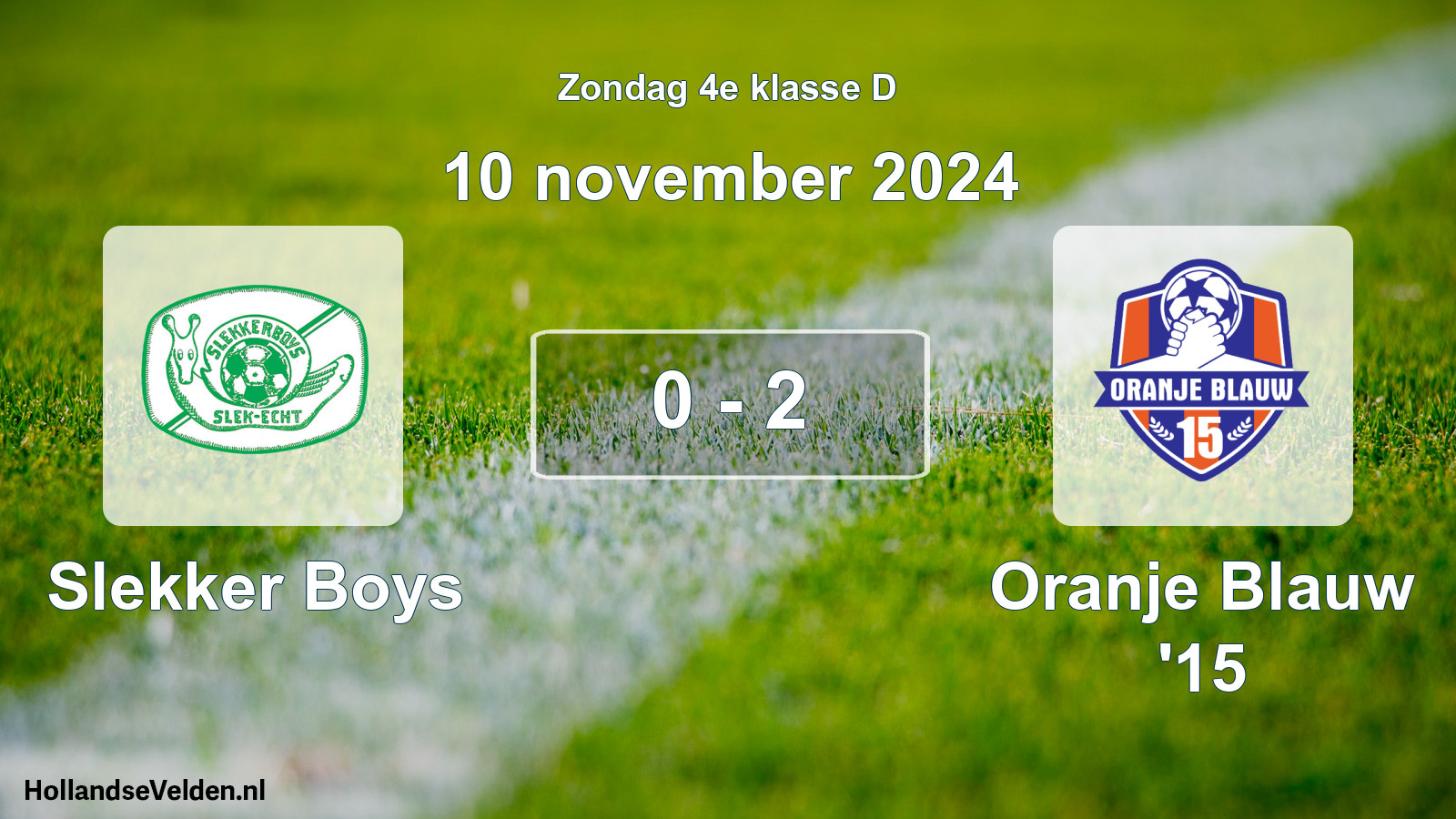 Total number of matches played: Slekker Boys - Oranje Blauw '15 0 - 2 (10 November 2024)