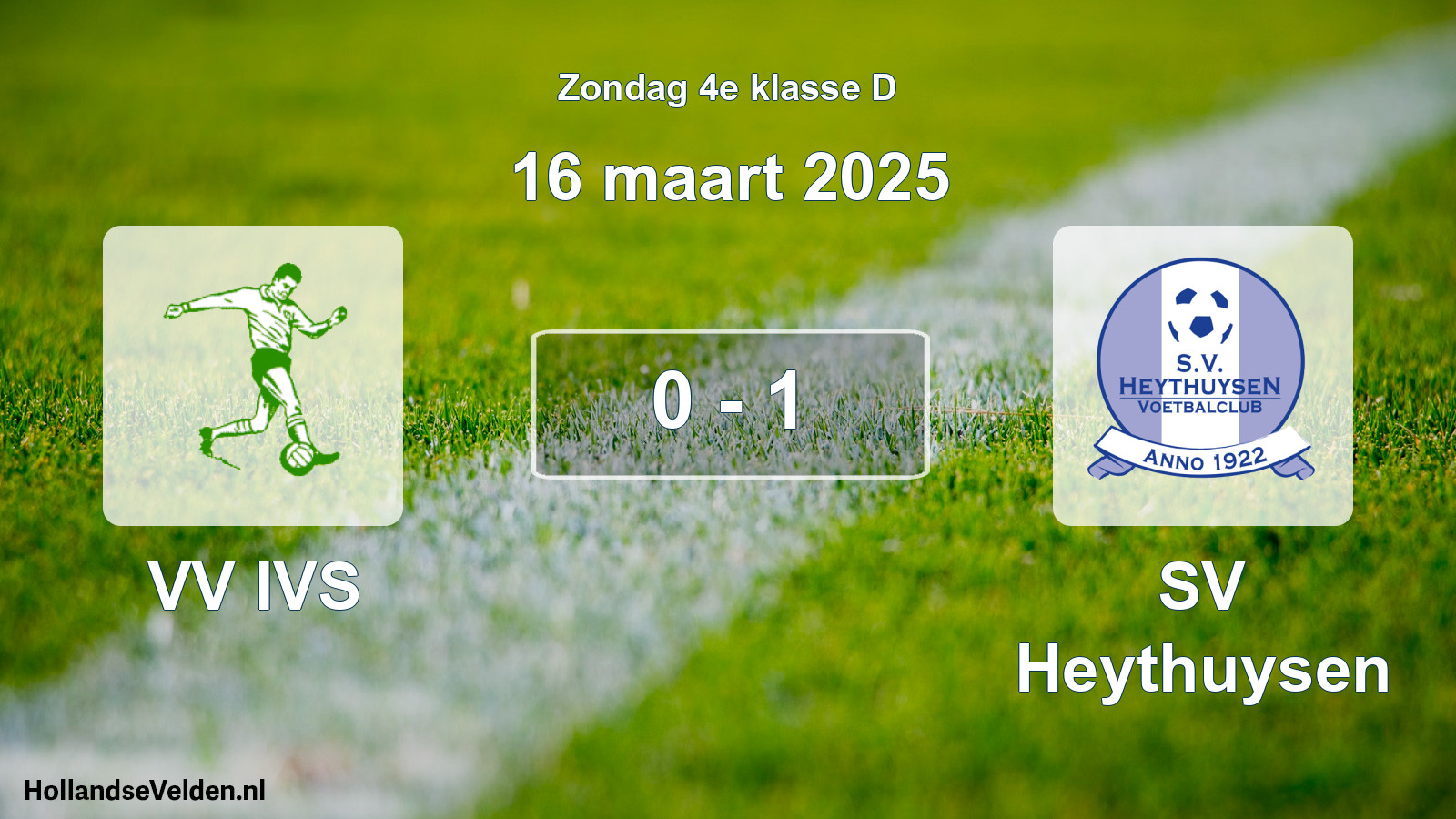 Total number of matches played: VV IVS - SV Heythuysen 0 - 1 (16 March 2025)