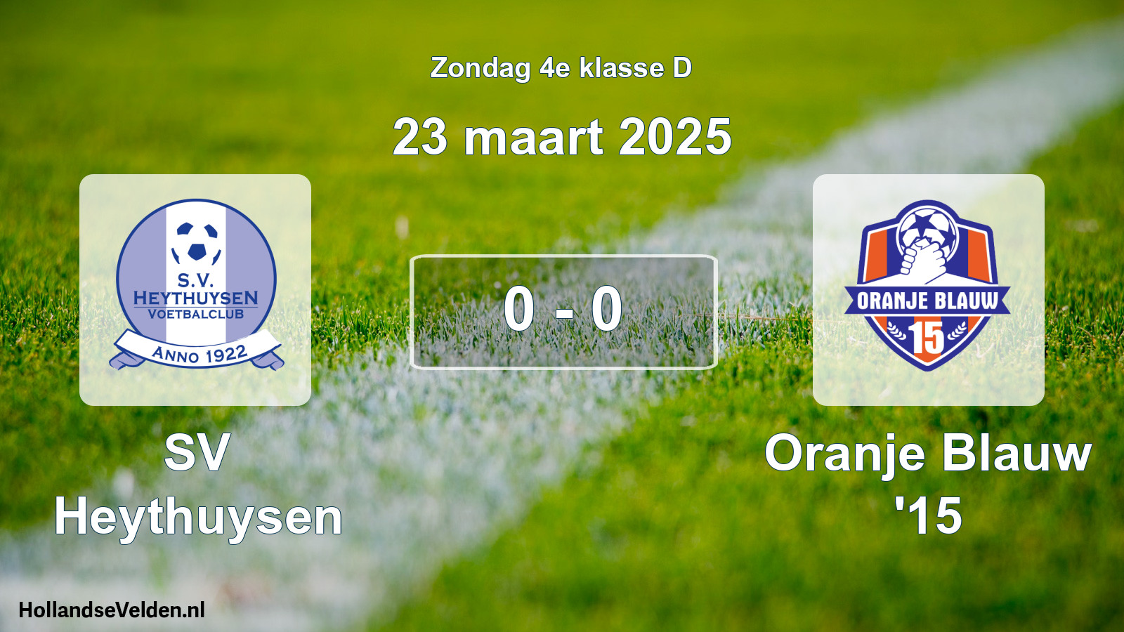 Total number of matches played: SV Heythuysen - Oranje Blauw '15 0 - 0 (23 March 2025)