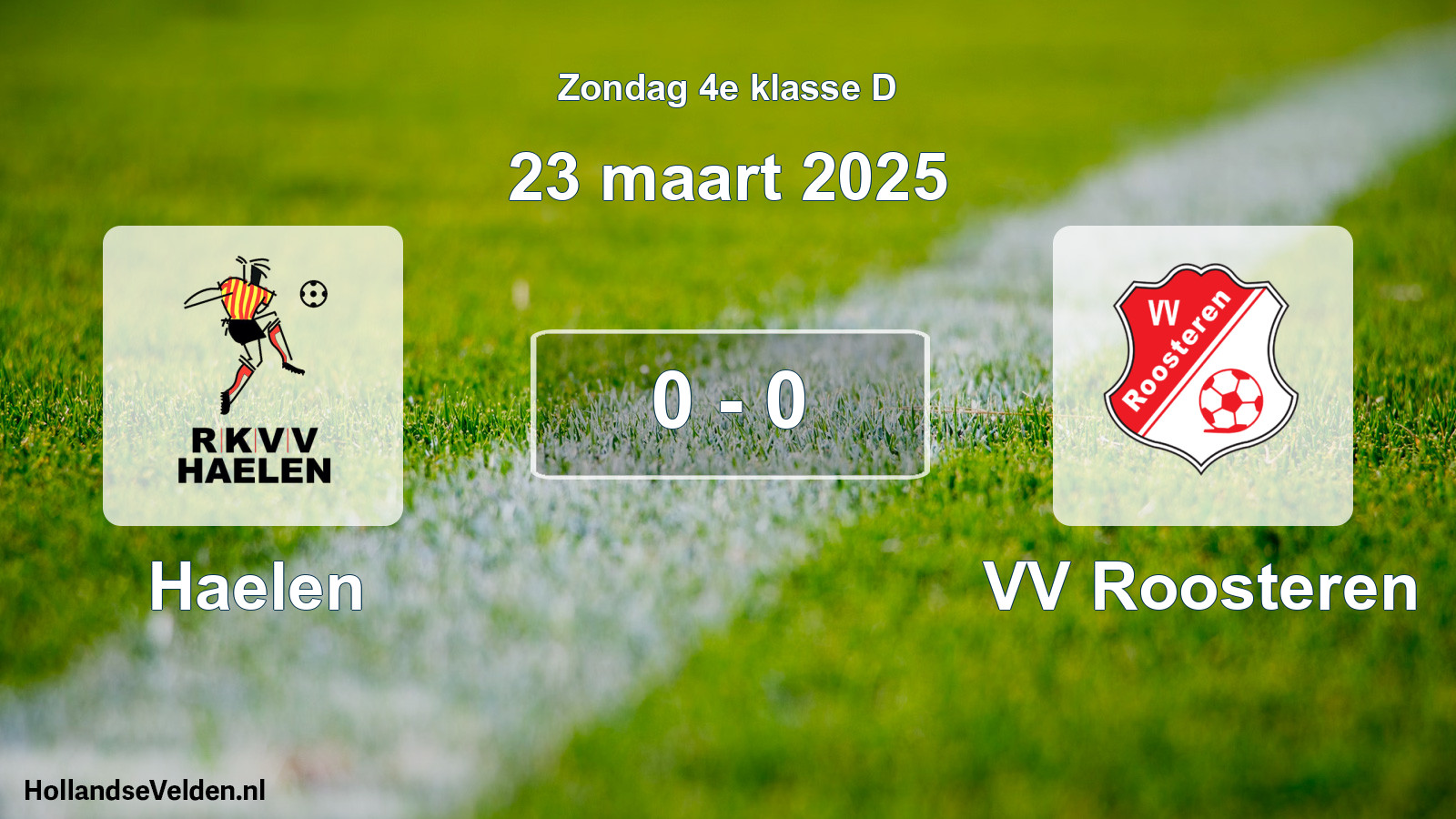 Total number of matches played: Haelen - VV Roosteren 0 - 0 (23 March 2025)