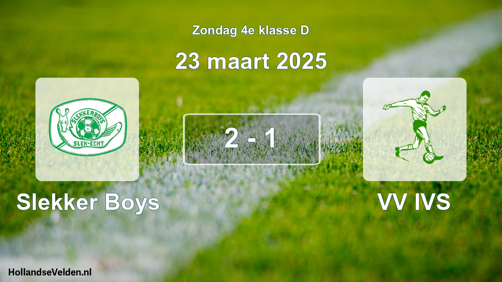 Total number of matches played: Slekker Boys - VV IVS 2 - 1 (23 March 2025)