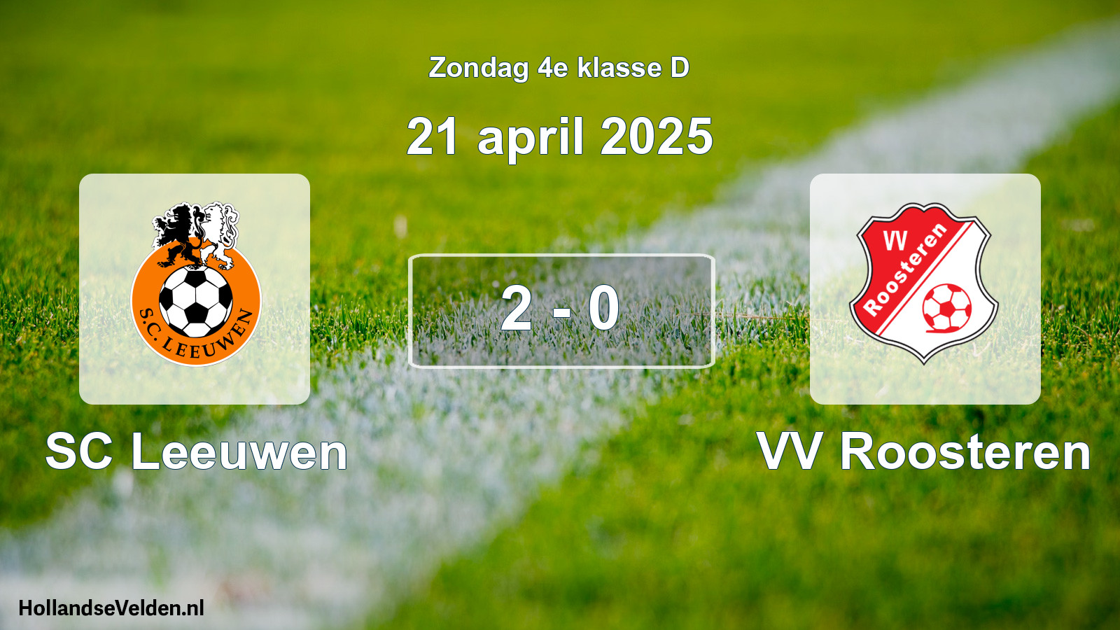 Total number of matches played: SC Leeuwen - VV Roosteren 2 - 0 (21 April 2025)