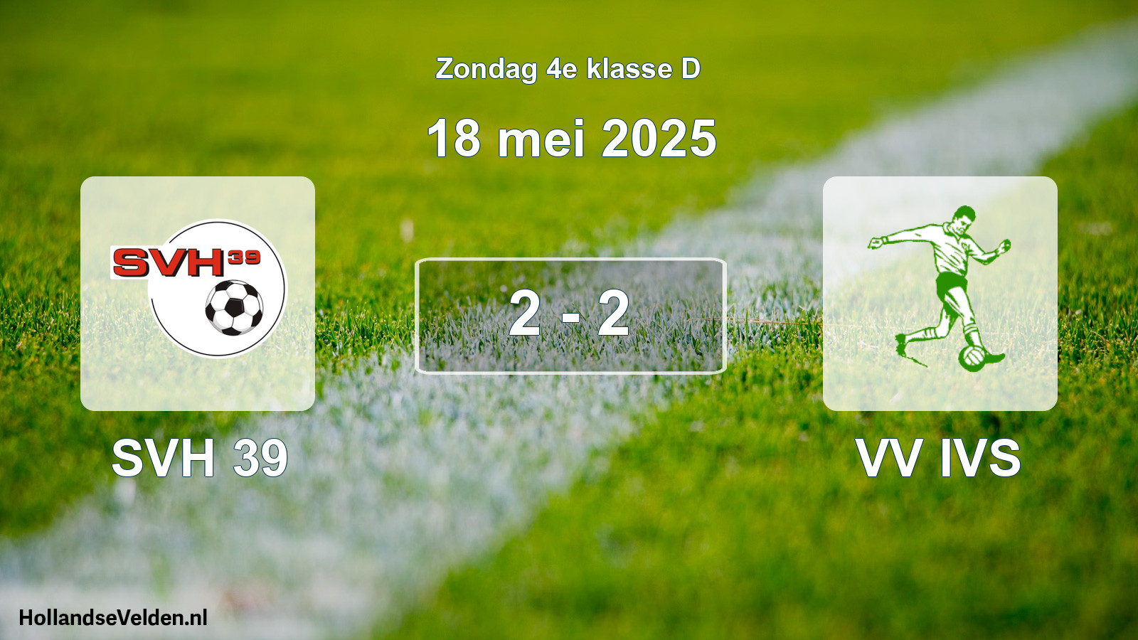 Total number of matches played: SVH 39 - VV IVS 2 - 2 (18 May 2025)