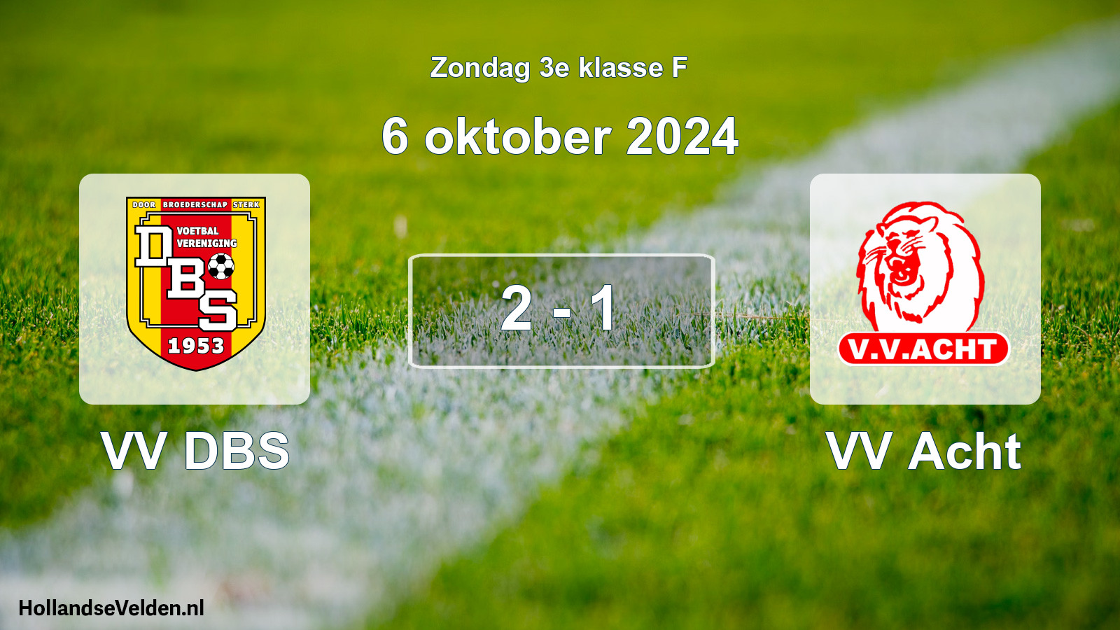 Total number of matches played: VV DBS - VV Acht 2 - 1 (6 October 2024)